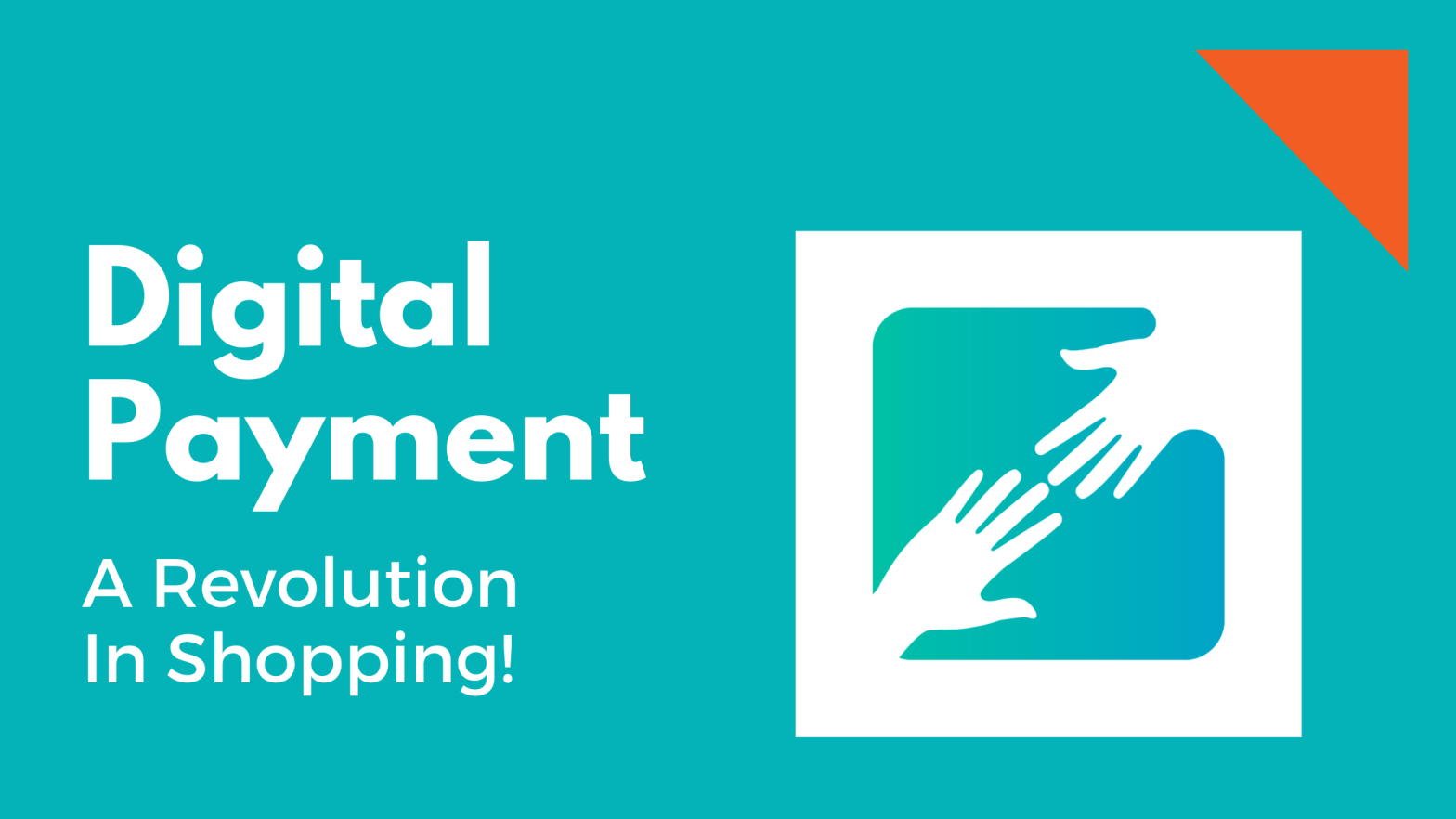 Digital Payment A Revolution In Shopping!